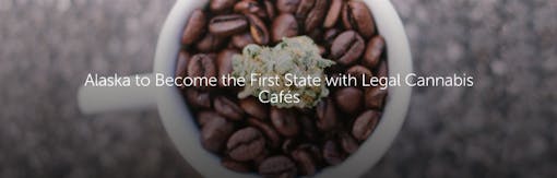 Alaska to Become the First State with Legal Cannabis Cafés