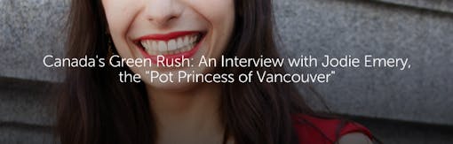 Canada's Green Rush: An Interview With Jodie Emery, the "Pot Princess of Vancouver"