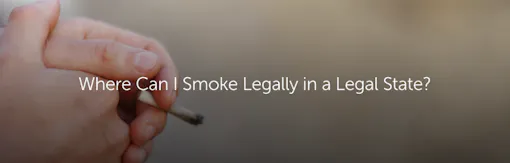 Where Can I Smoke Legally in a Legal State?