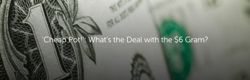 ‘Cheap Pot!’: What’s the Deal with the $6 Gram?