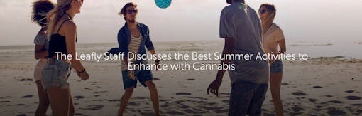 The Leafly Discusses the Best Summer Activities to Enhance with Cannabis
