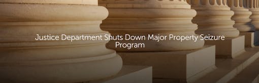 Justice Department Shuts Down Major Property Seizure Program