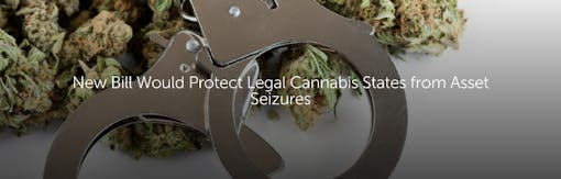 New Bill Would Protect Legal Cannabis States from Asset Seizures
