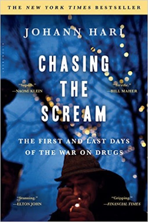 Chasing the Scream: The First and Last Days of the War on Drugs