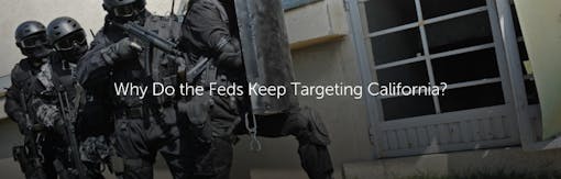 Why Do the Feds Keep Targeting California?