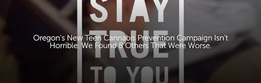Oregon’s New Teen Cannabis Prevention Campaign Isn’t Horrible. We Found 8 Others That Were Worse.