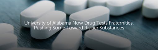 University of Alabama Now Drug Tests Fraternities, Pushing Some Toward Riskier Substances