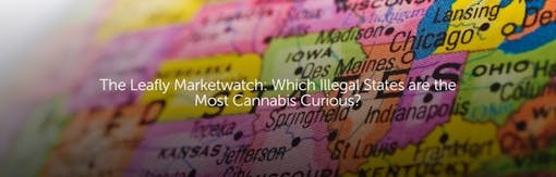The Leafly Marketwatch: Which Illegal States are the Most Cannabis Curious?