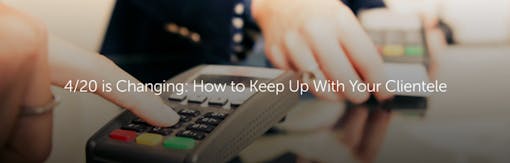 4/20 is Changing: How to Keep Up With Your Clientele