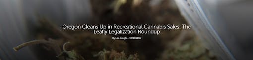 Oregon Cleans Up in Recreational Cannabis Sales: The Leafly Legalization Roundup