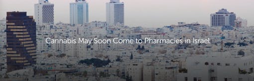 Cannabis May Soon Come to Pharmacies in Israel
