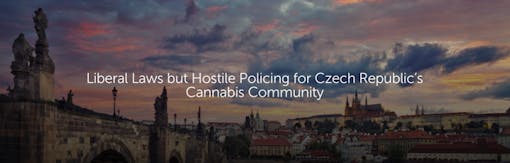 Liberal Laws but Hostile Policing for Czech Republic’s Cannabis Community