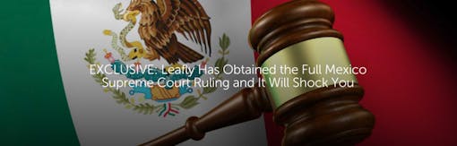 EXCLUSIVE: Leafly Has Obtained the Full Mexico Supreme Court Ruling and It Will Shock You