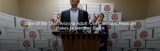 State of the Leaf: Arizona Adult-Use Cannabis Measure Makes November Ballot