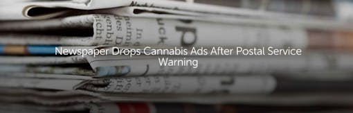 Newspaper Drops Cannabis Ads After Postal Service Warning