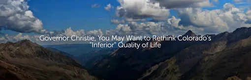 Governor Christie, You May Want to Rethink Colorado's "Inferior" Quality of Life