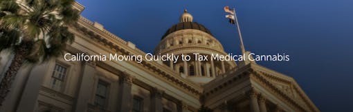 California Moving Quickly to Tax Medical Cannabis