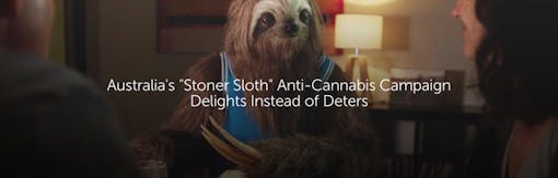 Australia's "Stoner Sloth" Anti-Cannabis Campaign Delights Instead of Deters