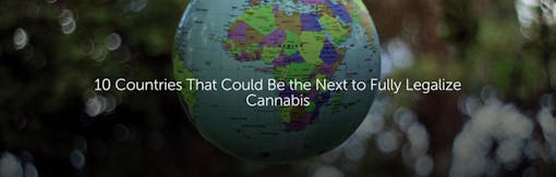 10 Countries That Could Be the Next to Fully Legalize Cannabis