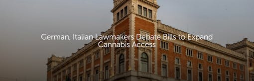 German, Italian Lawmakers Debate Bills to Expand Cannabis Access