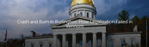 Crash and Burn in Burlington: How Legalization Failed in Vermont
