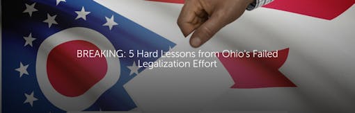 BREAKING: 5 Hard Lessons from Ohio's Failed Legalization Effort