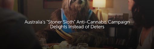 Australia's 'Stoner Sloth' Anti-Cannabis Campaign Delights Instead of Deters