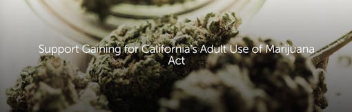 Support Gaining for California's Adult Use of Marijuana Act