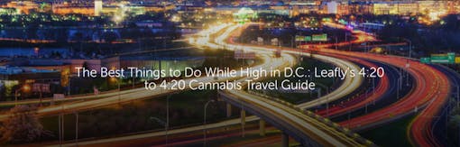 The Best Things to Do While High in D.C.: Leafly’s 4:20 to 4:20 Cannabis Travel Guide