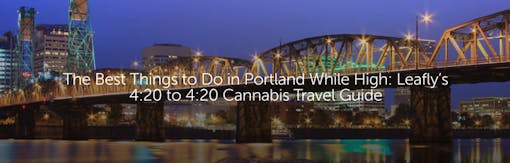 The Best Things to Do in Portland While High: Leafly's 4:20 to 4:20 Cannabis Travel Guide