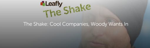 The Shake: Cool Companies, Woody Wants In