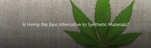 Is Hemp the Best Alternative to Synthetic Materials?