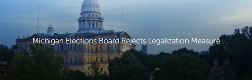 Michigan Elections Board Rejects Legalization Measure