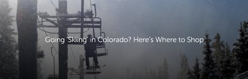 Going 'Skiing' in Colorado? Here’s Where to Shop