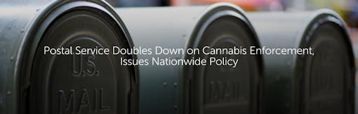 Postal Service Doubles Down on Cannabis Enforcement, Issues Nationwide Policy