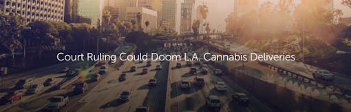 Court Ruling Could Doom L.A. Cannabis Deliveries