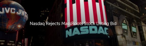 Nasdaq Rejects MassRoots Stock Listing Bid