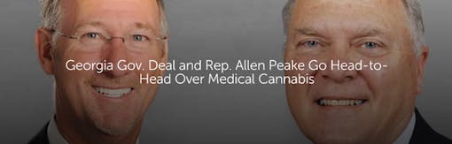 Georgia Gov. Deal and Rep. Allen Peake Go Head-to-Head Over Medical Cannabis