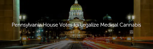Pennsylvania House Votes to Legalize Medical Cannabis