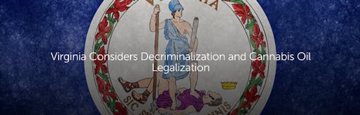 Virginia Considers Decriminalization and Legalization