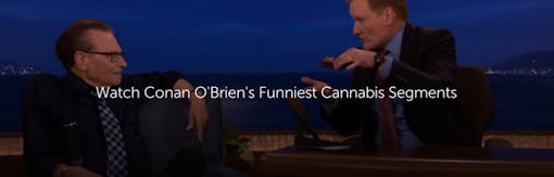 Watch Conan O'Brien's Funniest Cannabis Segments