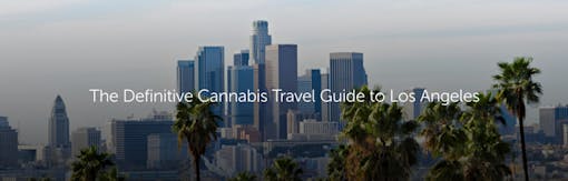 The Definitive Cannabis Travel Guide to Los Angeles