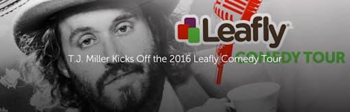T.J. Miller Kicks Off the 2016 Leafly Comedy Tour