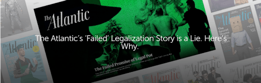 The Atlantic’s ‘Failed’ Legalization Story is a Lie. Here’s Why.