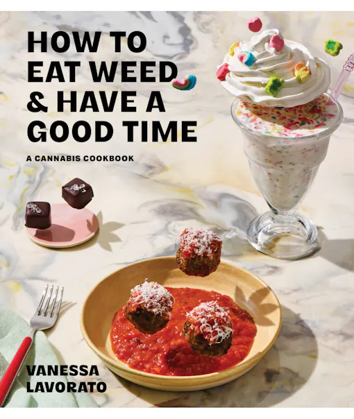 How to eat weed & have a good time, cookbook front cover image from author Vanessa Lavorato