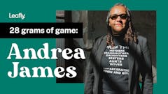 Andrea James 28 Grams of game (Sasha Beck, Leafly)