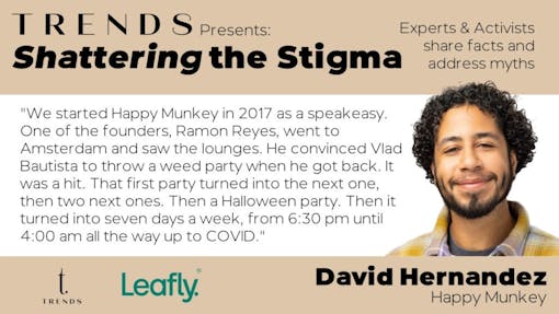 David Hernandez, Happy Munkey, Shattering the Stigma presented by Trends dispensary and Leafly