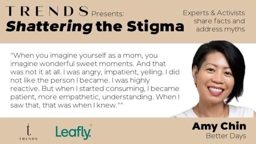 Amy Chin, Better Days and High Exposure, Shattering the Stigma presented by Trends dispensary and Leafly