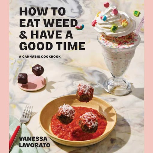 Find recipes like the bong island iced tea in How to Eat Weed & Have a Good Time, a cannabis cookbook by Vanessa Loverato